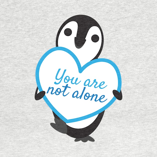 Cute Penguin Holding You Are Not Alone Heart Shape Sign by sigdesign